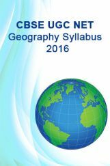 CBSE UGC NET Geography Syllabus 2016 CBSE UGC NET Geography Syllabus 2016